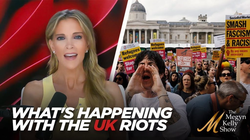 Megyn Kelly Explains Exactly What’s Happening with the Riots and Free Speech Crackdown in the U.K.